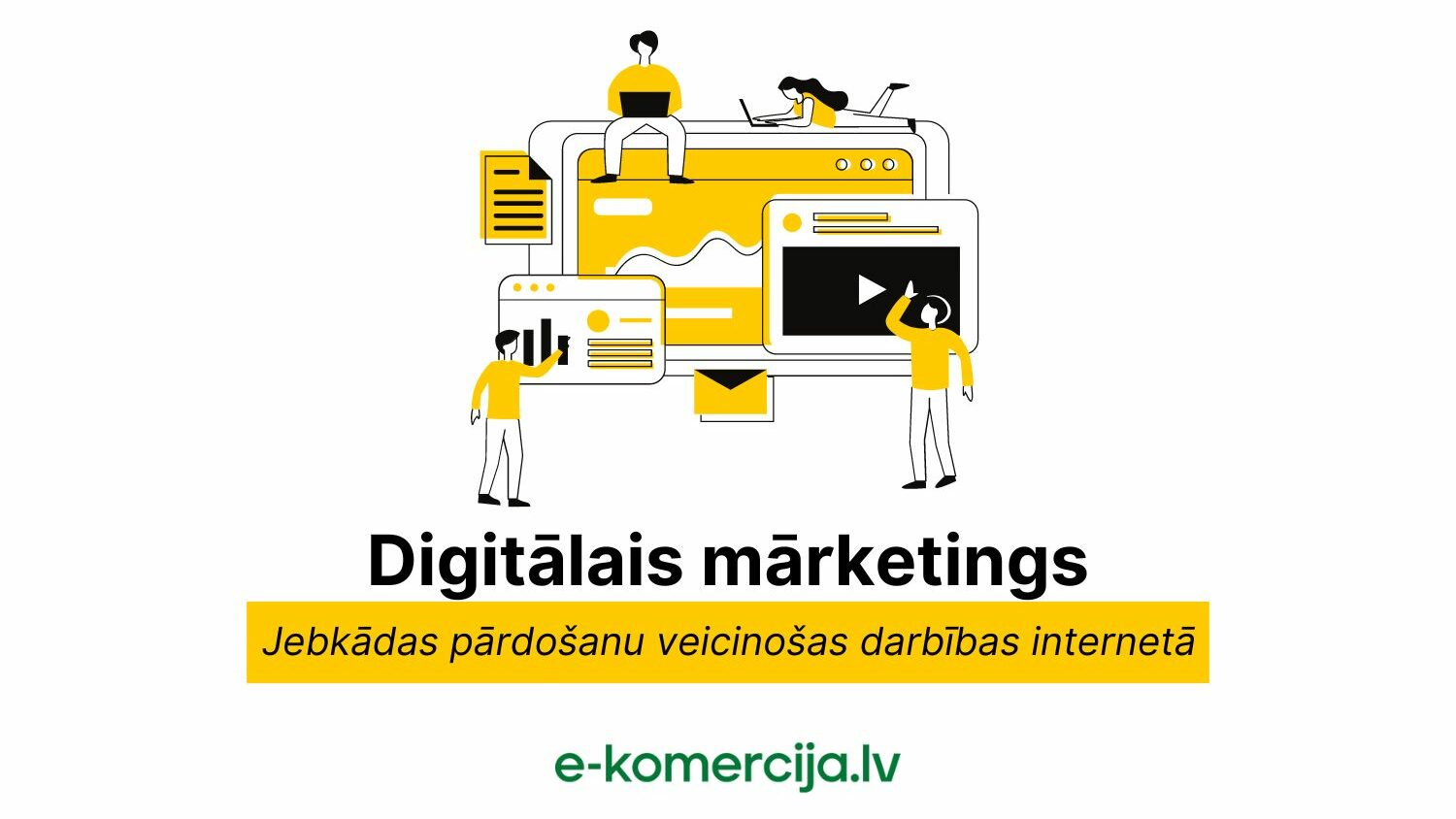 Digitālais mārketings iekļauj sevī plašu pielietošanas loku, tostarp informācijas izvietošanu internetā - sociālajos medjos, medijos u.c.